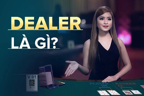 Casino Dealer là nghề gì?